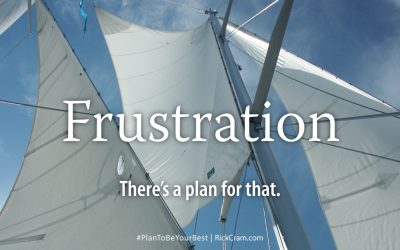 Frustration – There’s a Plan for That
