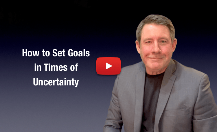 How to Set Goals in Times of Uncertainty