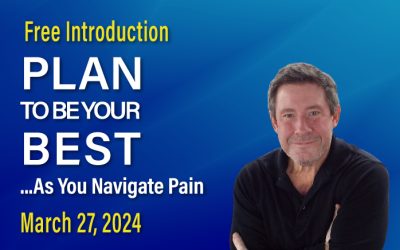 Introduction to PLAN TO BE YOUR BEST …As You Navigate Pain